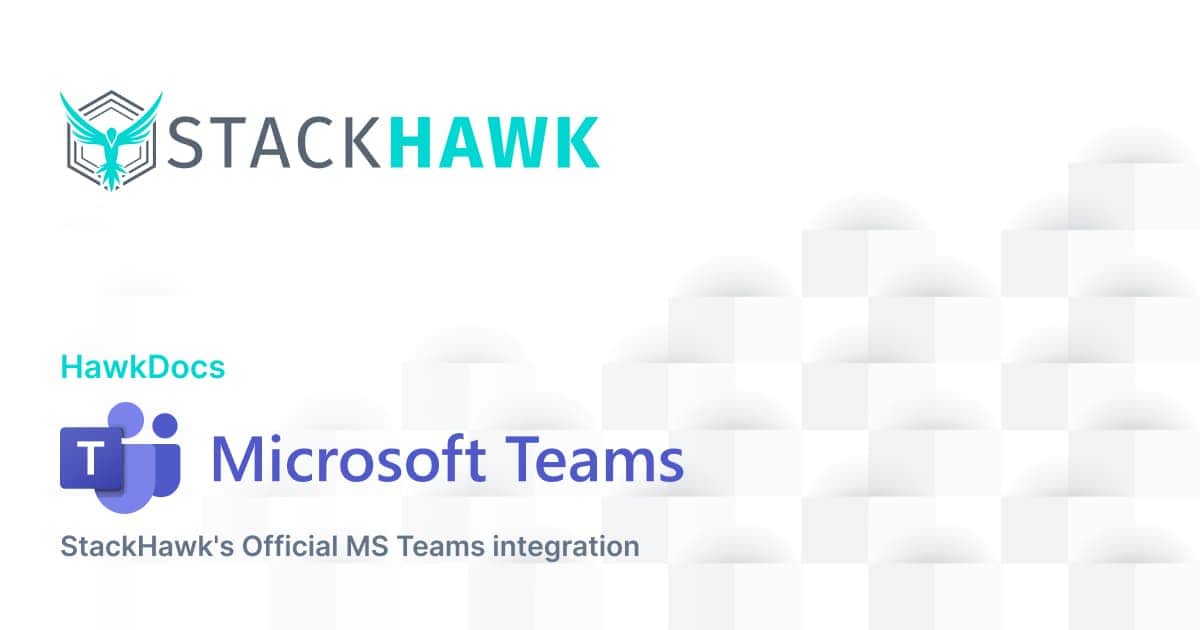 Microsoft Teams Integration | StackHawk Documentation